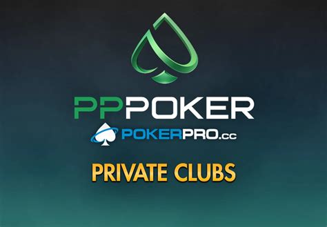 pppoker club|private poker clubs.